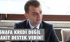 Fatih Türkel, Esnafa kredi değil, nakit destek verin