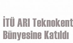 İTÜ ARI Teknokent’in bünyesine katıldı