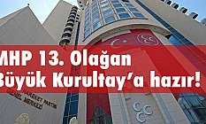 MHP'den Açıklama, MHP 13. Olağan Büyük Kurultay’a hazır