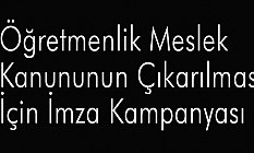 Öğretmenlik Meslek Kanununun Çıkarılması İçin İmza Kampanyası