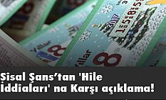 Sisal Şans’tan 'Hile İddiaları' na Karşı açıklama!