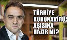 Türkiye koronavirüs aşısına hazır mı?