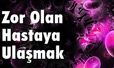 Zor Olan Hastaya Ulaşmak