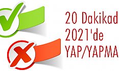 20 Dakikada 2021'de YAP-YAPMA