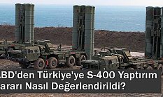 ABD'den Türkiye'ye S400 Yaptırım Kararı Nasıl Değerlendirildi?