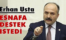 Erhan Usta'dan Esnafa Destek Çağrısı