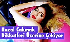 Hazal Çakmak, Güzellik Yarışmasına Hazır! Hazal Çakmak Kimdir?
