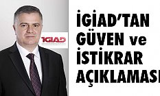 İGİAD Başkanı Ayhan Karahan'dan Güven Açıklaması
