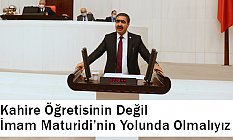 Kahire Öğretisinin Değil İmam Maturidi’nin Yolunda Olmalıyız