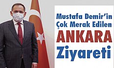 Mustafa Demir'in Merak Edilen Ankara Ziyareti