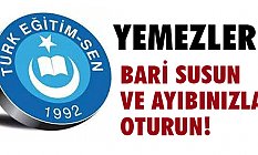 Türk Eğitim Sen'den Sert Tepki; Bari Susun Ayıbınızla Oturun!
