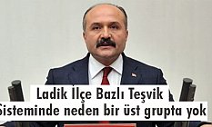 Usta, Ladik’in Teşvik Sisteminde neden bir üst grupta olmadığını sordu