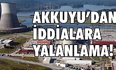 Akkuyu Nükleer Santrali'nden İddialara Yalanlama