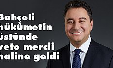 Babacan, Bahçeli hükûmetin üstünde veto mercii haline geldi