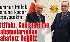Bahçeli, İttifakı Genişletilme Çalışmalarından rahatsız Değiliz