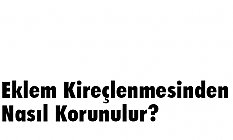 Eklem Kireçlenmesinden Nasıl Korunulur?