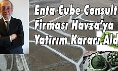 Enta Cube Consult Firması Havza’ya Yatırım Kararı Aldı