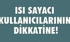 ISI SAYACI KULLANICILARININ DİKKATİNE