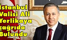 İstanbul Valisi Ali Yerlikaya'dan çağrı!