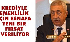 Krediyle Emeklilik İçin Esnafa Yeni Bir Fırsat!