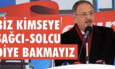 Mehmet Özhaseki, Biz kimseye 'Sağcı Solcu' Diye Bakmayız