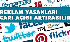 Reklam Yasakları Cari Açığı Artırabilir
