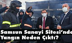 Samsun Sanayi Sitesi’nde Yangın Neden Çıktı?