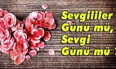 Sevgililer Günü mü, Sevgi Günü mü?