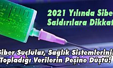 Siber Suçlular, Sağlık Sistemlerinin Topladığı Verilerin Peşine Düştü!