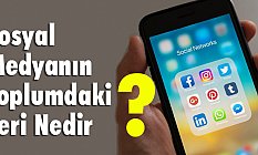 Sosyal Medyanın Toplumdaki Yeri Nedir?