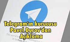 Telegram'ın kurucusu Pavel Durov'dan Açıklama
