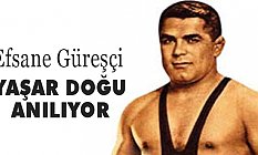 Türk güreşinin babası Yaşar Doğu Anılıyor