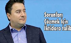 Ali Babacan, Sorunları Çözmek İçin İktidara talibiz