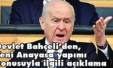 Bahçeli, Yeni Anayasa konusuyla ilgili açıklama yaptı