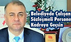 Belediyede Çalışan Sözleşmeli Personel Kadroya Geçsin