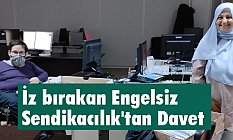 İz bırakan Engelsiz Sendikacılık'tan Davet