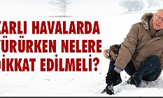 Karlı havalarda Yürürken Bunlara Dikkat