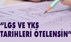 LGS ve YKS Tarihleri Ötelensin