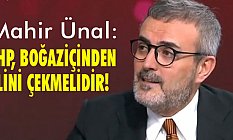 Mahir Ünal; CHP Boğaziçinden elini çekmelidir