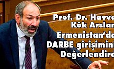 Prof. Dr. Arslan, Ermenistan’da yaşanan darbe girişimini Değerlendirdi