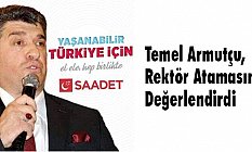 Temel Armutçu, Rektör Atamasını Değerlendirdi