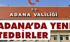 Adana'da Yeni Tedbirler