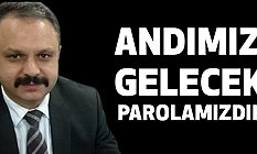 'Andımız' Gelecek Parolamızdır