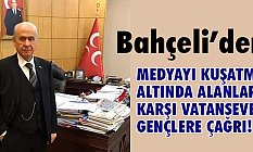 Bahçeli'den Medyayı kuşatma altına alanlara Karşı Çağrı