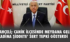 Bahçeli, Canik ilçesindeki Bu caniye hesabı sorulmalıdır