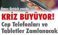 Cep Telefonları ve Tabletler Zamlanacak