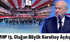 Devlet Bahçeli, MHP 13. Olağan Büyük Kurultay Açılışında Konuştu