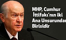 Devlet Bahçeli, MHP, Cumhur İttifakı’nın iki Ana Unsurundan Birisidir