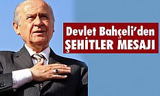 Devlet Bahçeli, Şehitlerimiz İçin Mesaj Yayınladı
