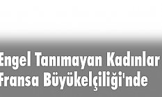 Engel Tanımayan Kadınlar Fransa Büyükelçiliği'nde